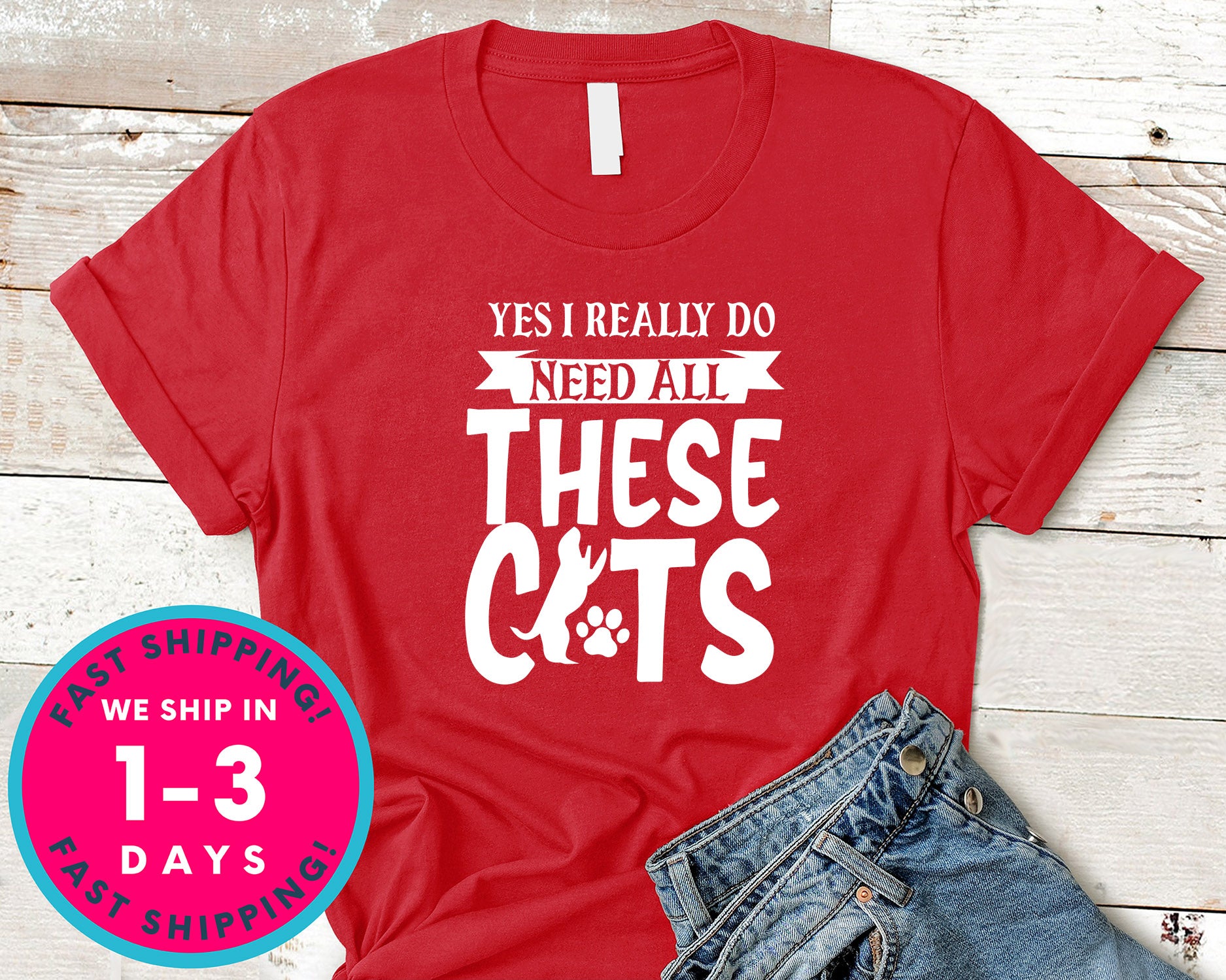 Yes I Really Do Need All These Cats