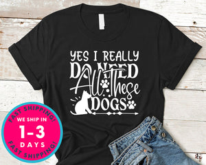 Yes I Really Do Need All These Dogs
