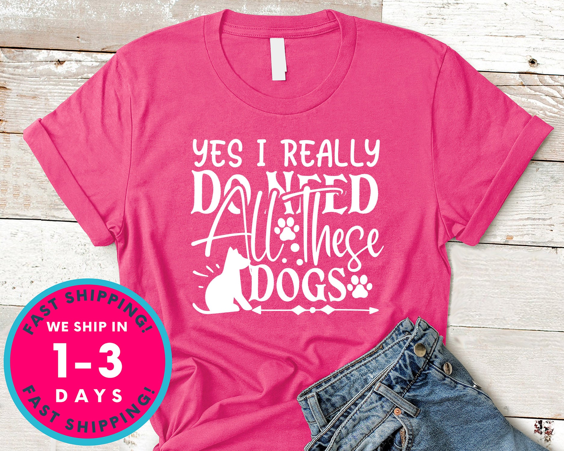 Yes I Really Do Need All These Dogs