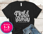 You Call It Chaos We Call It Family