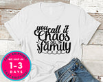 You Call It Chaos We Call It Family