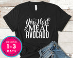 You Had Me At Avocado