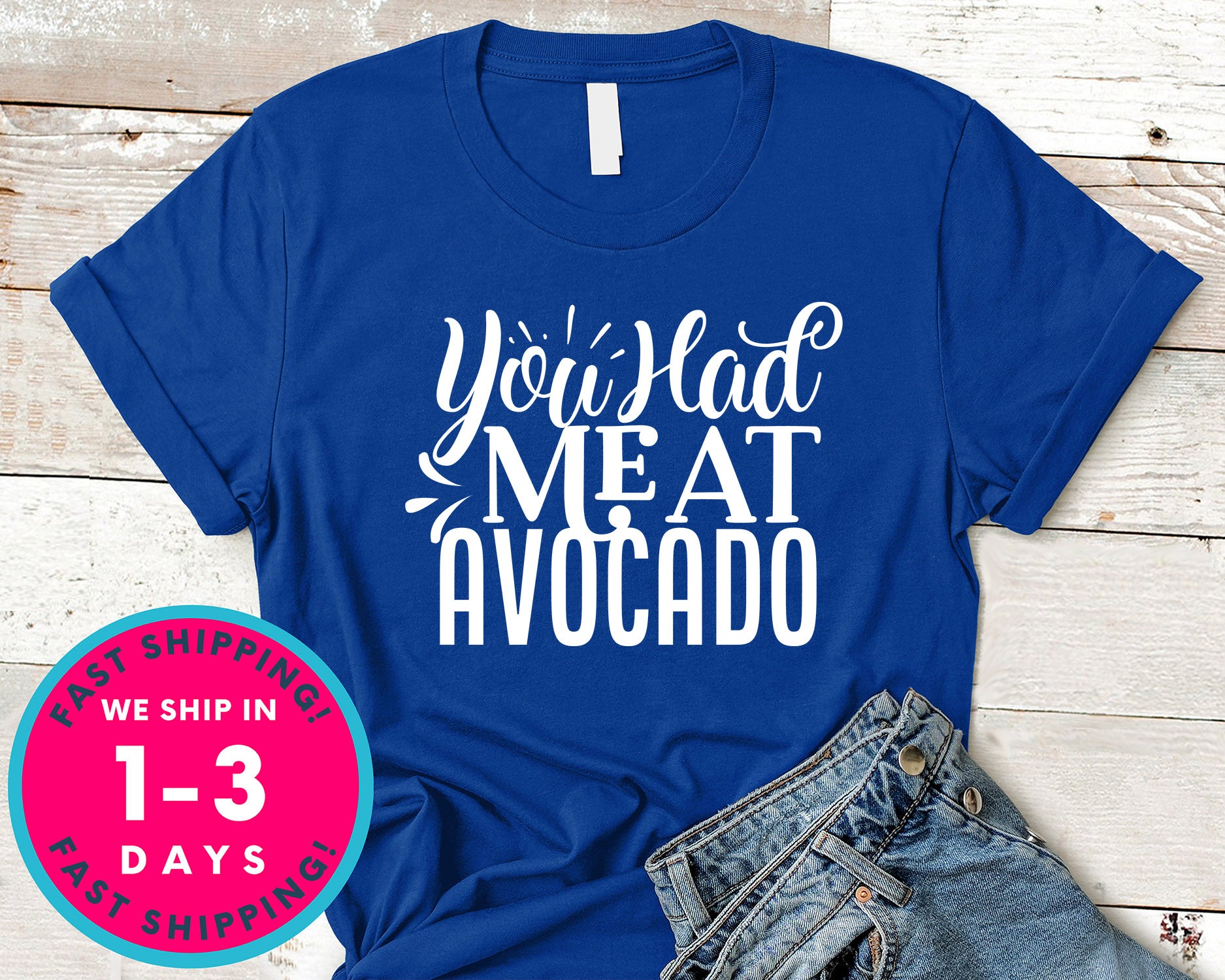 You Had Me At Avocado