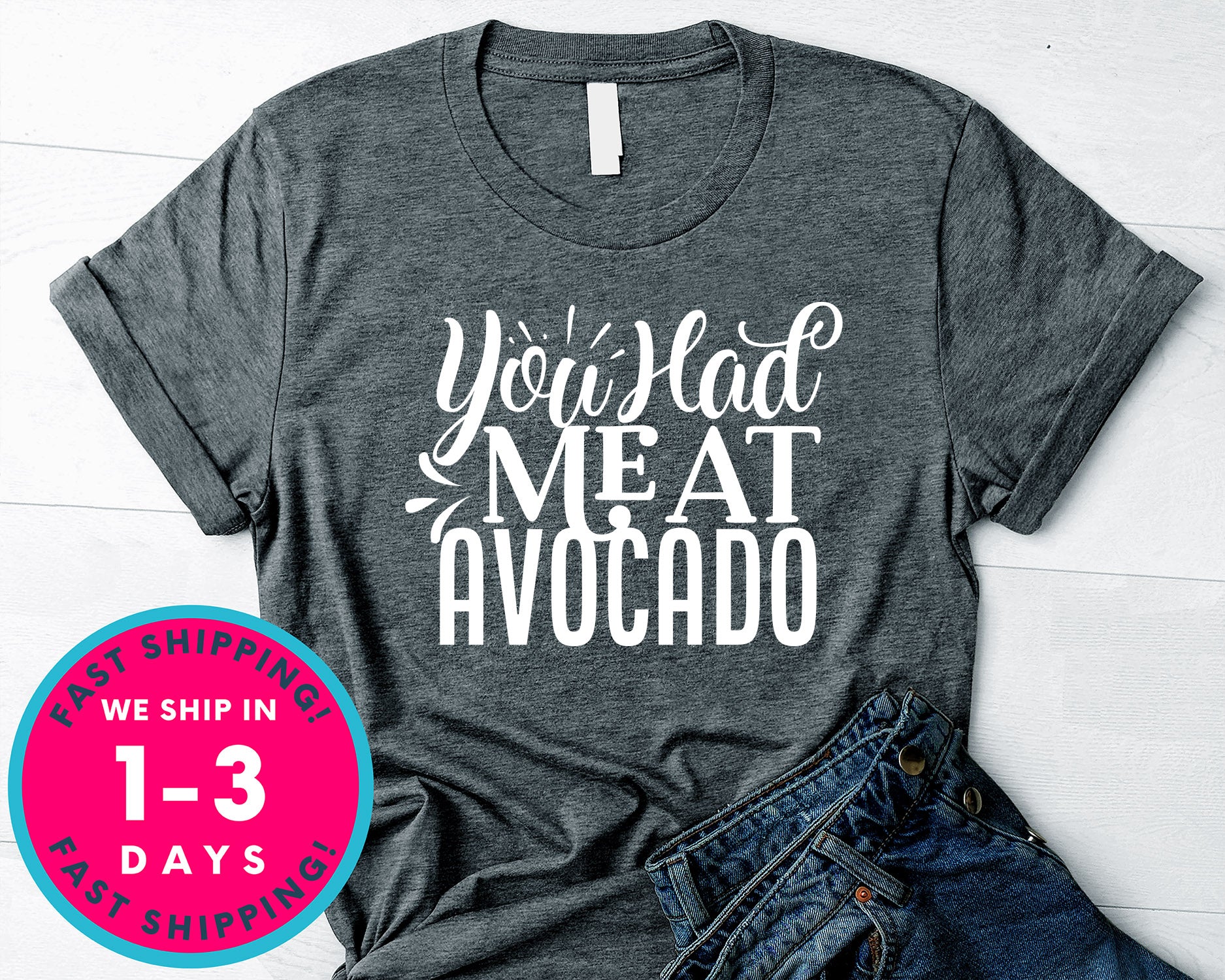 You Had Me At Avocado