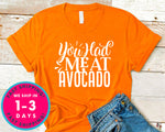You Had Me At Avocado