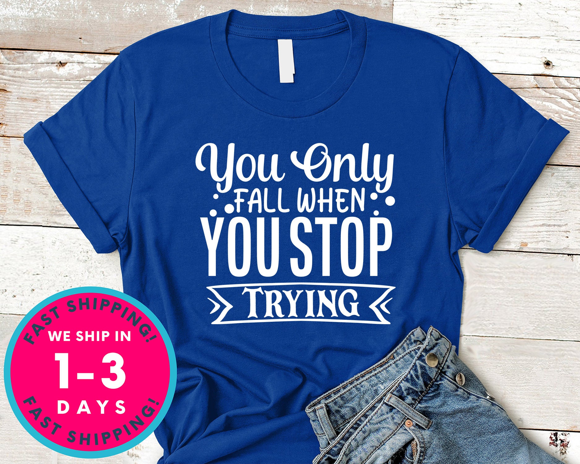 You Only Fall When You Stop Trying